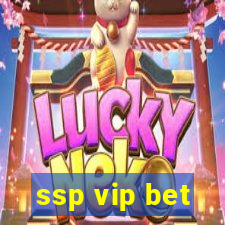 ssp vip bet